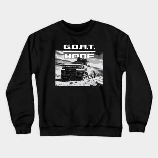 Ford Bronco GOAT MODE MURICA SUV sport truck ROCK CRAWL Crewneck Sweatshirt